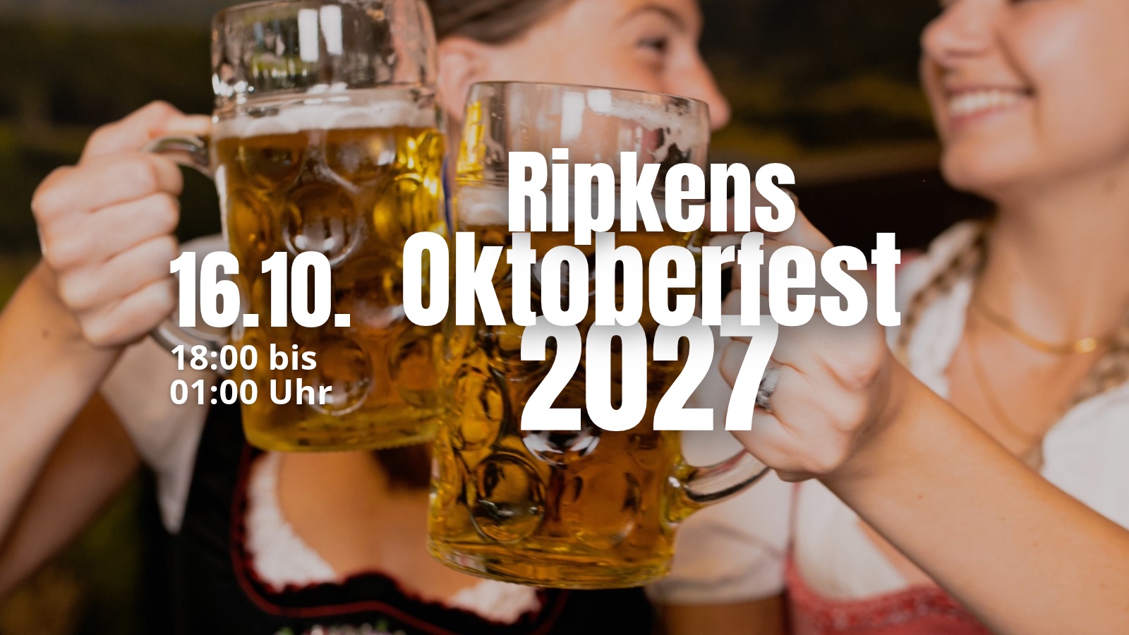 Plakat Ripkens Oktoberfest 2027 am 16. Oktober von 18 bis 1 Uhr mit zwei Frauen im Dirndl beim Anstoßen mit Maßkrügen